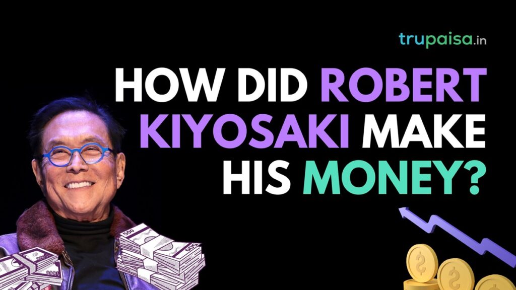 How did Robert Kiyosaki make his money