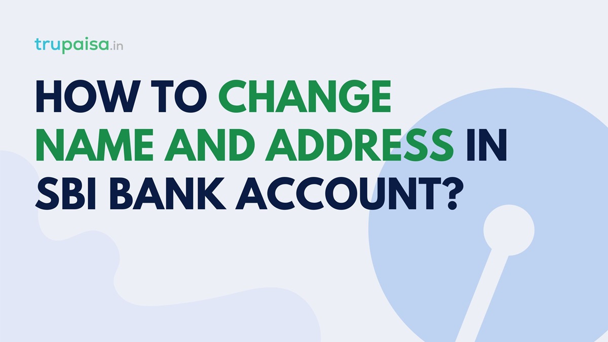 How to Change Name and Address in SBI Bank Account