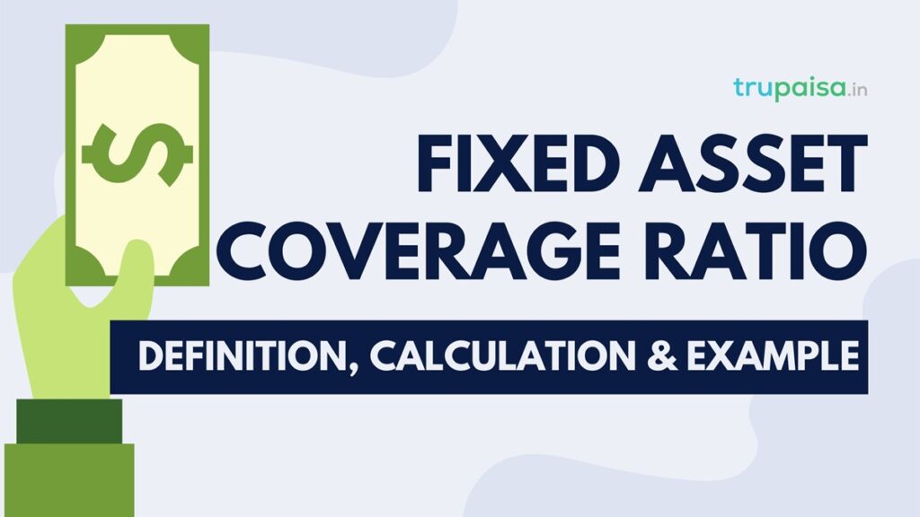 Fixed Asset Coverage Ratio