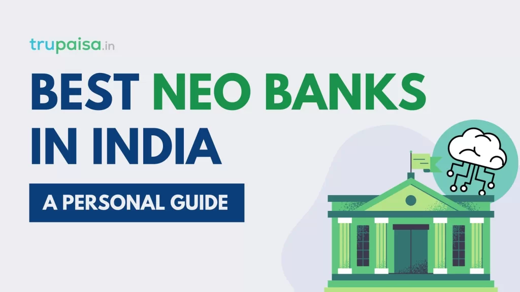 Best Neo Banks In India- A Personal Guide